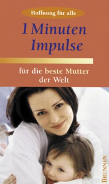 1-Minuten-Impulse für die beste Mutter der Welt: Hoffnung für alle Religion & Esotericism