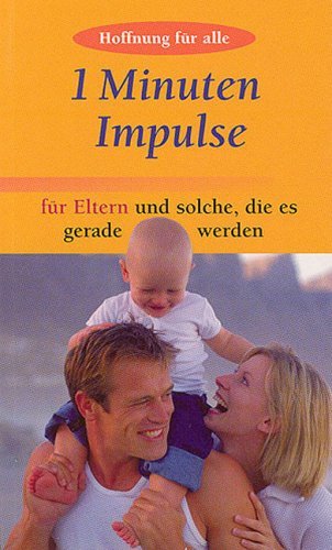 1-Minuten-Impulse für Eltern und solche, die es gerade werden: Hoffnung für alle Religion & Esotericism
