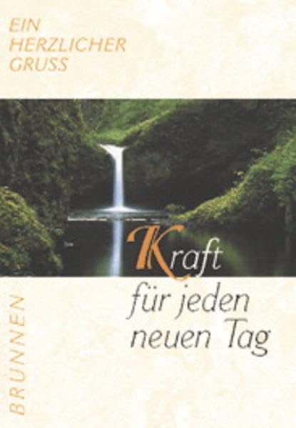 Ein herzlicher Gruss / Kraft für jeden neuen Tag Religion & Esotericism
