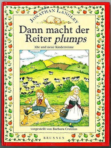 Dann macht der Reiter plumps: Alte und neue Kinderreime Books