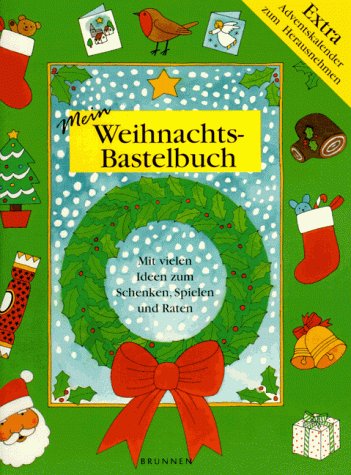 Mein Weihnachts- Bastelbuch. Mit vielen Ideen zum Schenken, Spielen und Raten Books
