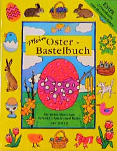 Mein Oster-Bastelbuch: Mit vielen Ideen zum Schenken, Spielen und Raten Leisure, Home & Garden