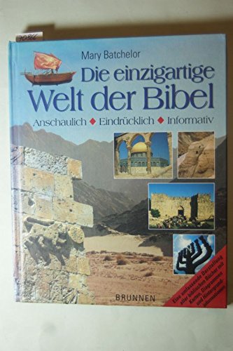Die einzigartige Welt der Bibel: Anschaulich - Eindrücklich - Informativ Books