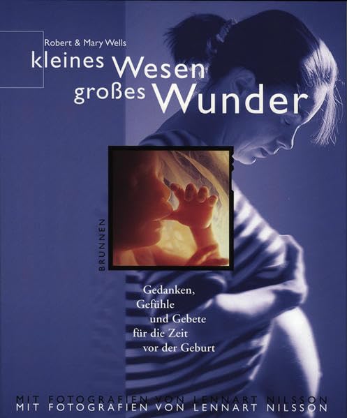 Kleines Wesen, grosses Wunder: Gedanken, Gefühle und Gebete für die Zeit vor der Geburt Health, Nutrition & Fitness