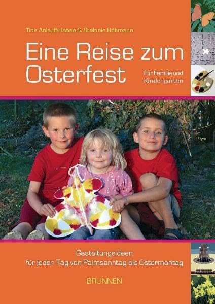 Eine Reise zum Osterfest für Familie und Kindergarten: Gestaltungsideen für jeden Tag von Palmsonntag bis Ostermontag Religion & Esotericism