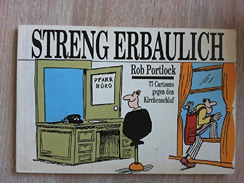 Streng erbaulich: 99 Cartoons gegen den Kirchenschlaf Cartoons