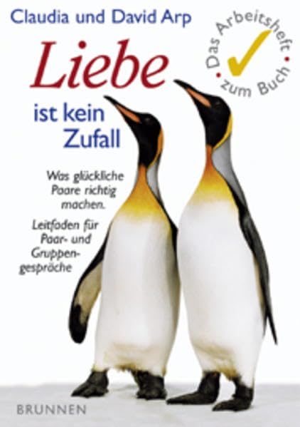 Liebe ist kein Zufall - Arbeitsheft: Was glückliche Paare richtig machen. Leitfaden für Paar- und Gruppengespräche Books