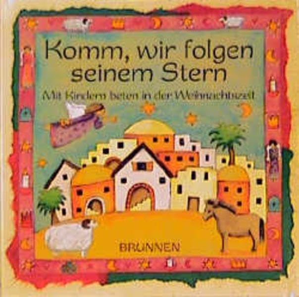 Komm, wir folgen seinem Stern: Mit Kindern beten in der Weihnachtszeit Non-fiction