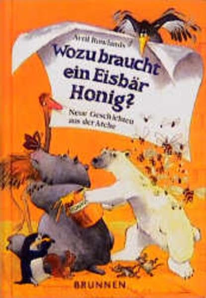 Wozu braucht ein Eisbär Honig?: Neue Geschichten aus der Arche Books