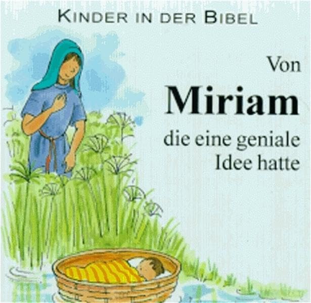 Von Miriam, die eine geniale Idee hatte. Mose, der ausgesetzt wurde Books