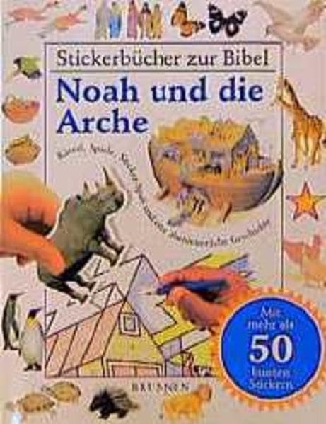 Noah und die Arche - Stickerbücher zur Bibel. Spiele, Rätsel, Stickerspass und eine abenteuerliche Geschichte. Mehr als 50 bunte Sticker Books