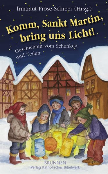 Komm, Sankt Martin, bring uns Licht!: Geschichten vom Schenken und Teilen Novels & Short Stories