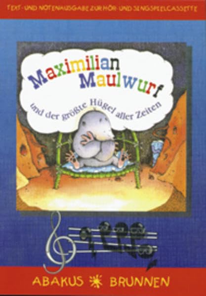 Maximilian Maulwurf und der grösste Hügel aller Zeiten Sheet Music