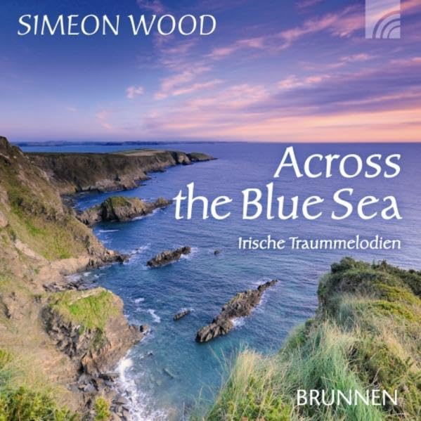 Across the blue Sea: Irische Traummelodien. Flöten, Pfeifen, Violine, Uillean Pipes, Harfe und Bodhran (Brunnen-Music) Sheet Music
