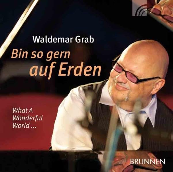Bin so gern auf Erden: What A Wonderful World ... Arts & Music