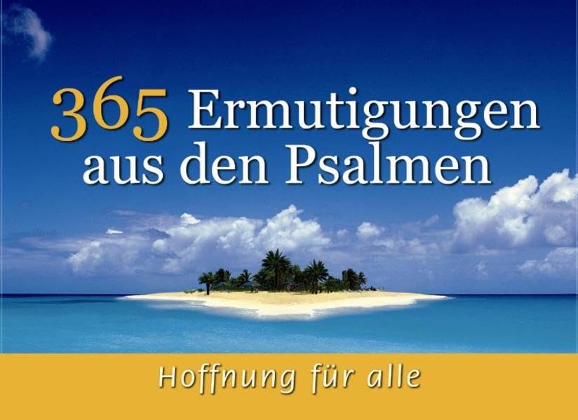 365 Ermutigungen aus den Psalmen - Hoffnung für alle: Immer währender Kalender Calendars