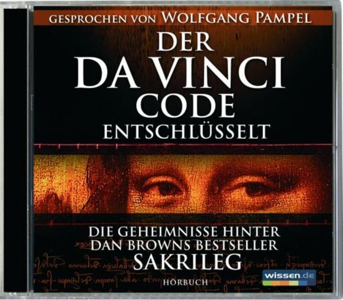 Der Da Vinci Code entschlüsselt - Das Hörbuch: Die Geheimnisse hinter Dan Browns "Sakrileg" Religion & Esotericism