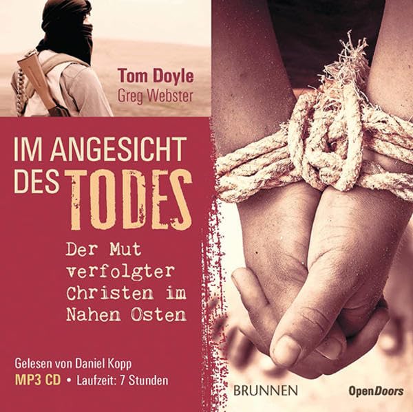 Im Angesicht des Todes: Der Mut verfolgter Christen im Nahen Osten. Gesprochen von Daniel Kopp Books