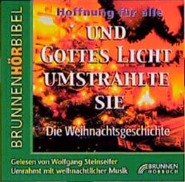 Hoffnung für alle - ... und Gottes Licht umstrahlte sie. Die Weihnachtsgeschichte: Umrahmt mit weihnachtlicher Musik (Brunnen-Hörbücher) Religion & Esotericism