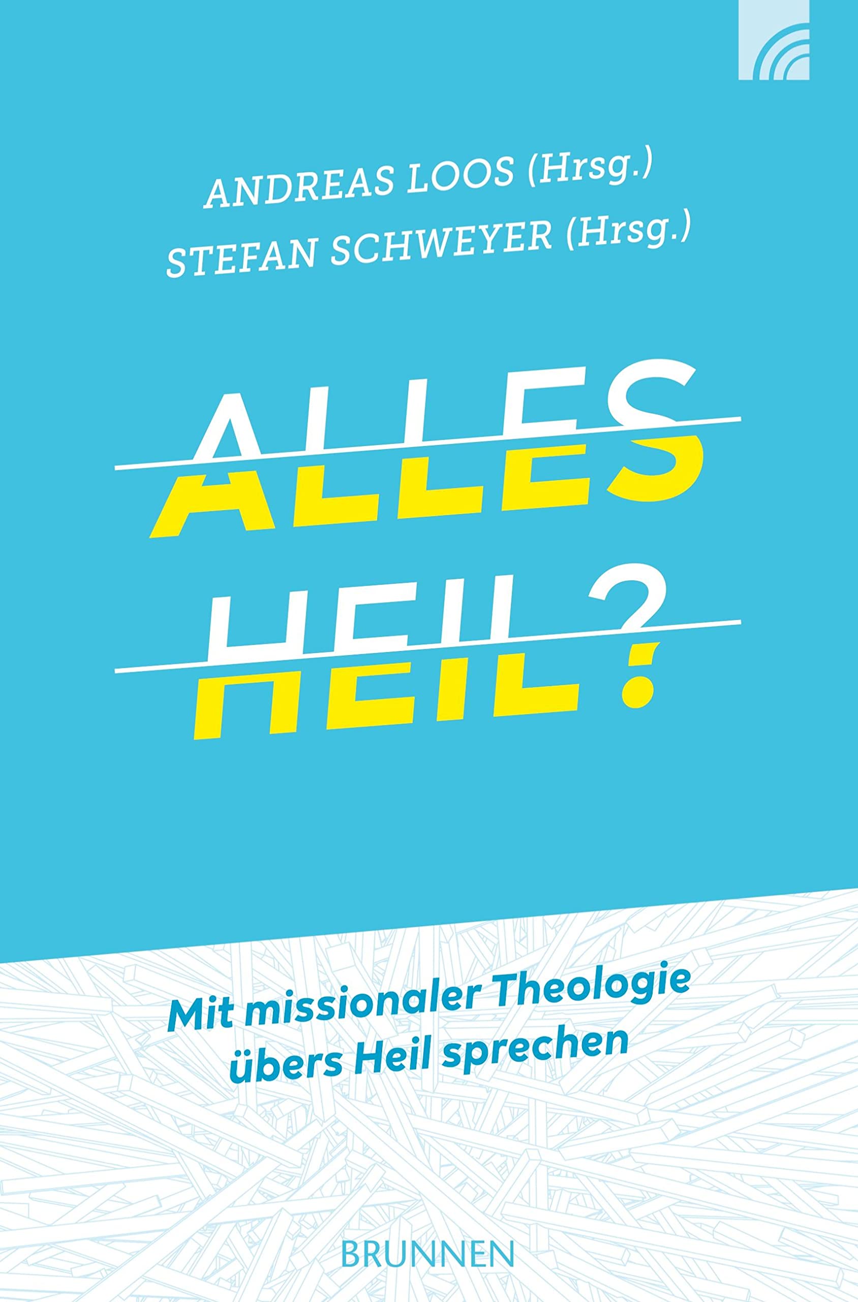Alles heil?: Mit missionaler Theologie übers Heil sprechen Religion & Esotericism