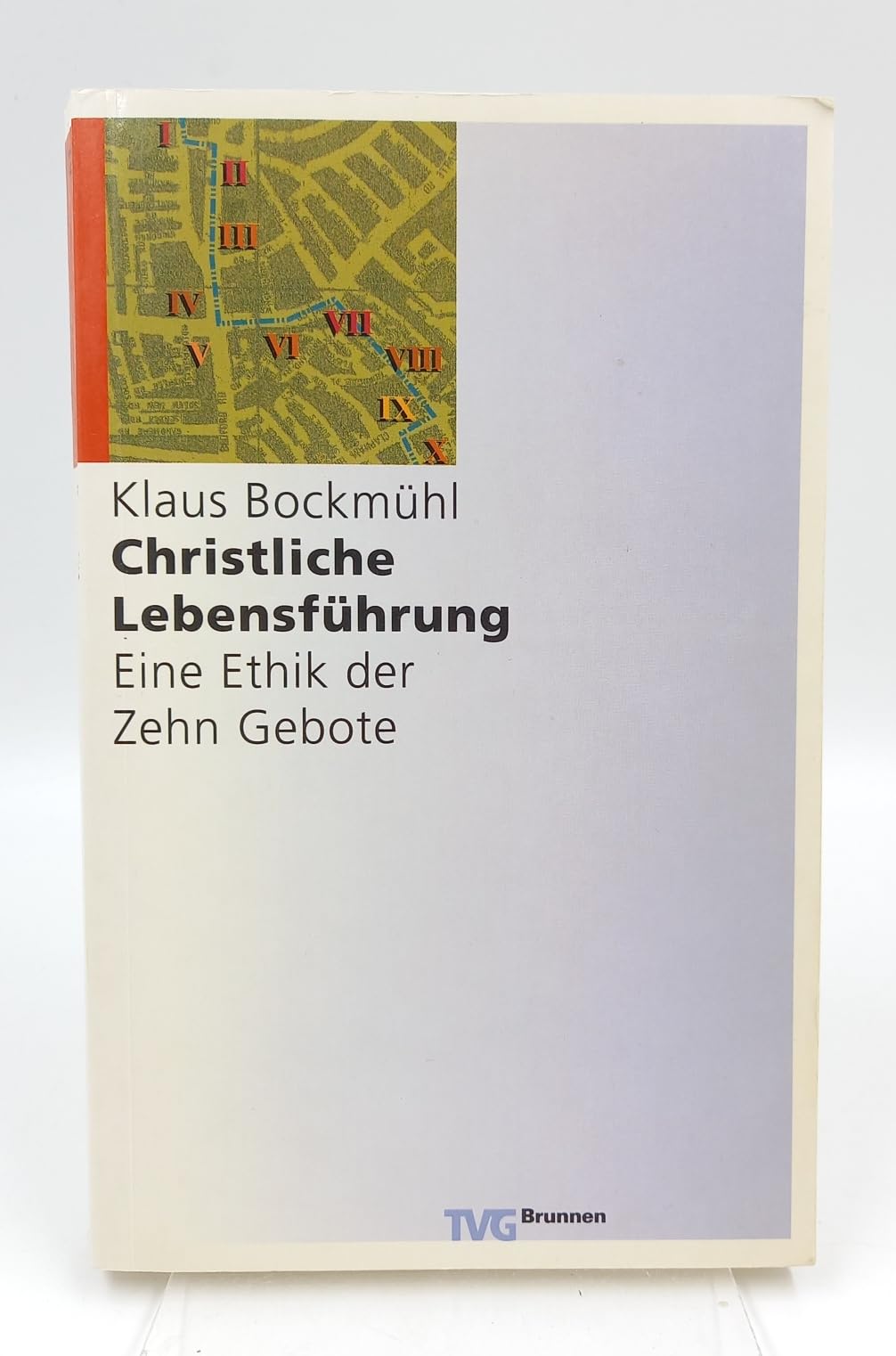 Christliche Lebensführung: Eine Ethik der Zehn Gebote (TVG Orientierung) Religion & Esotericism