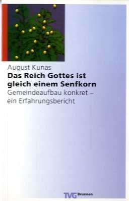 Das Reich Gottes ist gleich einem Senfkorn: Gemeindeaufbau konkret - ein Erfahrungsbericht (TVG Orientierung) Memories