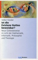 Ist die Existenz Gottes beweisbar?: Neue Gottesbeweise im Licht der Mathematik, Informatik, Philosophie und Theologie (TVG Orientierung) Crime & Thrillers