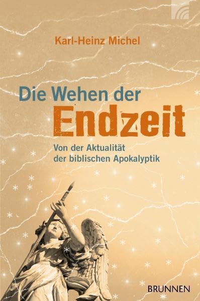 Die Wehen der Endzeit: Von der Aktualität der biblischen Apokalyptik Religion & Esotericism