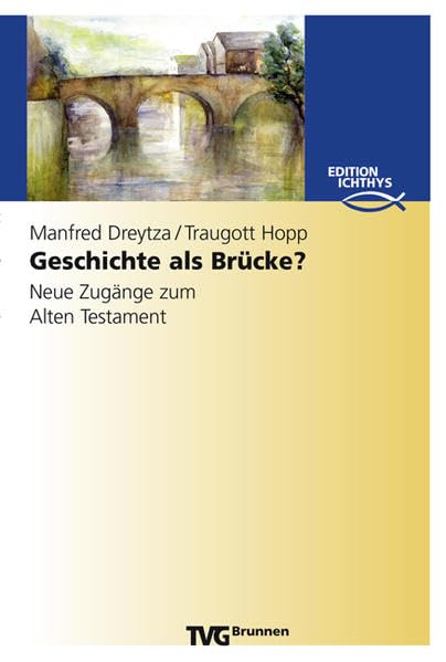 Geschichte als Brücke? Neue Zugänge zum Alten Testament book
