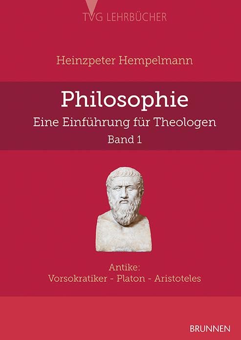 Philosophie - eine Einführung für Theologen: Bd.1: Antike: Vorsokratiker - Platon - Aristoteles Philosophy