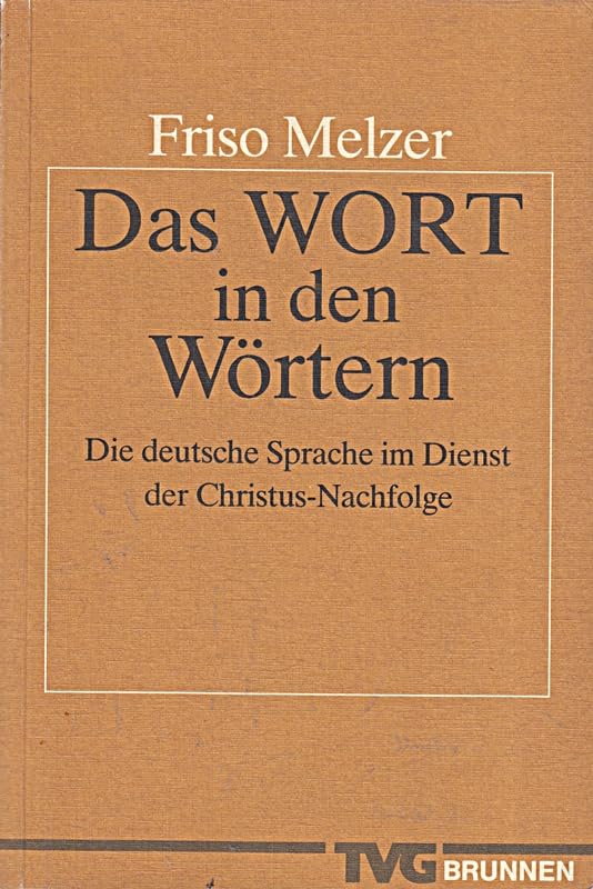 Das Wort in den Wörtern: Die deutsche Sprache im Dienst der Christus-Nachfolge (TVG Kommentare und Reprints) Books