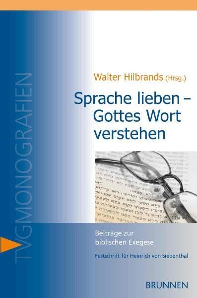 Sprache lieben - Gottes Wort verstehen: Beiträge zur biblischen Exegese - Festschrift für Heinrich von Siebenthal Religion & Esotericism