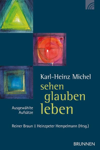 Karl-Heinz Michel: Sehen, glauben, leben Religion & Esotericism