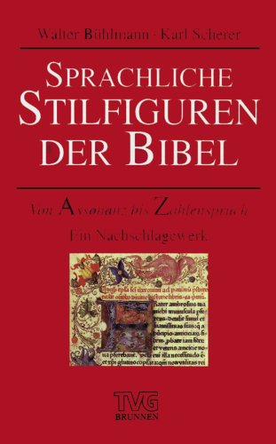 Sprachliche Stilfiguren der Bibel. Von Assonanz bis Zahlenspruch. Ein Nachschlagewerk book