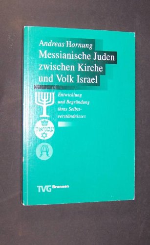 Messianische Juden zwischen Kirche und Volk Israel: Entwicklung und Begründung ihres Selbstverständnisses (TVG Monographien und Studienbücher) Books