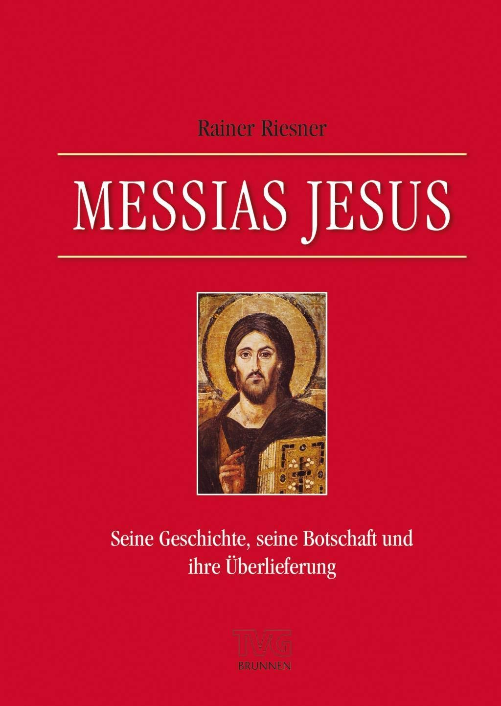 Messias Jesus: Seine Geschichte, seine Botschaft und ihre Überlieferung Historical Fiction
