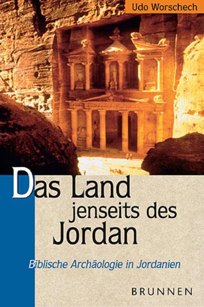 Das Land jenseits des Jordan: Biblische Archäologie in Jordanien (TVG Studien zur biblischen Archäologie und Zeitgeschichte) Natural Sciences