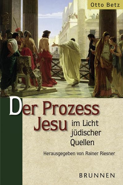 Der Prozess Jesu im Licht jüdischer Quellen (Bibl. Archäologie und Zeitgeschichte) Philosophy
