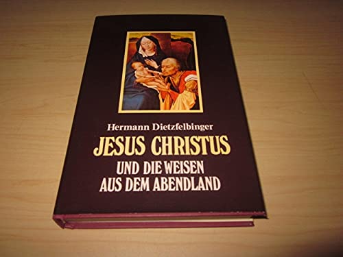 Jesus Christus und die Weisen aus dem Abendland - Dietzfelbinger, Hermann. book
