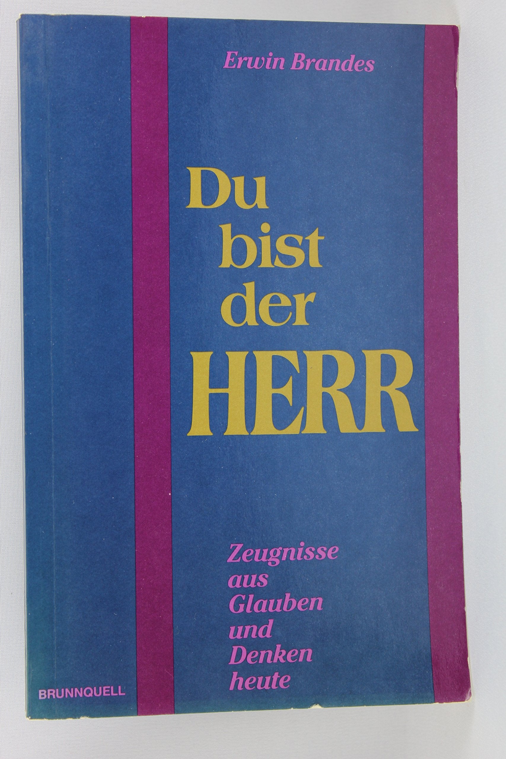 Du bist der Herr. Zeugnisse aus Glauben und Denken heute Books