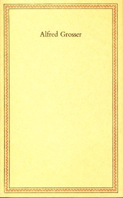 Alfred Grosser. Ansprachen anlässlich der Verleihung des Friedenspreises. Bibliographie des Preisträgers Books