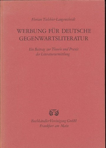 Werbung für deutsche Gegenwartsliteratur: Ein Beitrag zur Theorie und Praxis der Literaturvermittlung (Archiv für Geschichte des Buchwesens: Sonderdrucke und Separat-Abdrucke) Books