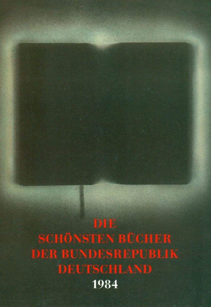 Die schönsten deutschen Bücher. Vorbildlich gestaltet in Satz, Druck, Bild, Einband. Prämiert von einer unabhängigen Jury: Die schönsten deutschen ... gestaltet in Satz, Druck,...: 1984 Books