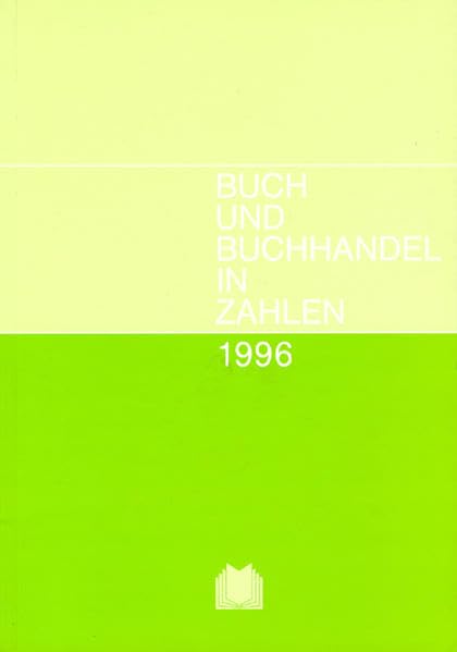 Buch und Buchhandel in Zahlen 1996: Zahlen für den Buchhandel (Buch und Buchhandel in Zahlen: Zahlen für den Buchhandel) Law