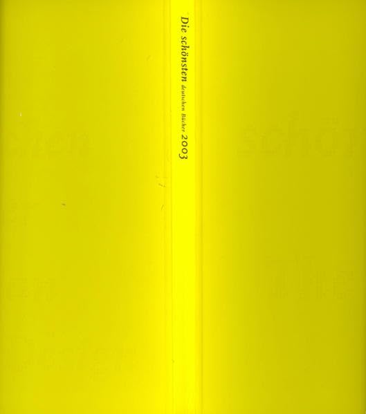 Die schönsten deutschen Bücher. Vorbildlich gestaltet in Satz, Druck, Bild, Einband. Prämiert von einer unabhängigen Jury: Die schönsten deutschen ... gestaltet in Satz, Druck,...: 2003 Film, Art & Culture