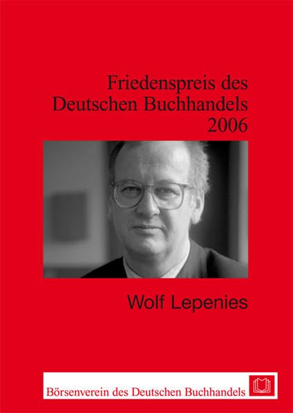 Wolf Lepenies: Friedenspreis des deutschen Buchhandels 2006. Ansprachen aus Anlass der Verleihung (Friedenspreis des Deutschen Buchhandels - Ansprachen aus Anlass der Verleihung) Law