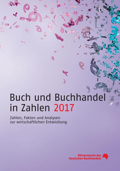 Buch und Buchhandel in Zahlen 2017: Zahlen, Fakten und Analysen zur wirtschaftlichen Entwicklung (Buch und Buchhandel in Zahlen: Zahlen für den Buchhandel) Law