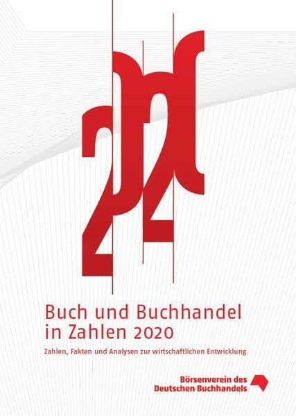 Buch und Buchhandel in Zahlen 2020: Zahlen, Fakten und Analysen zur wirtschaftlichen Entwicklung (Buch und Buchhandel in Zahlen / Zahlen für den Buchhandel) book