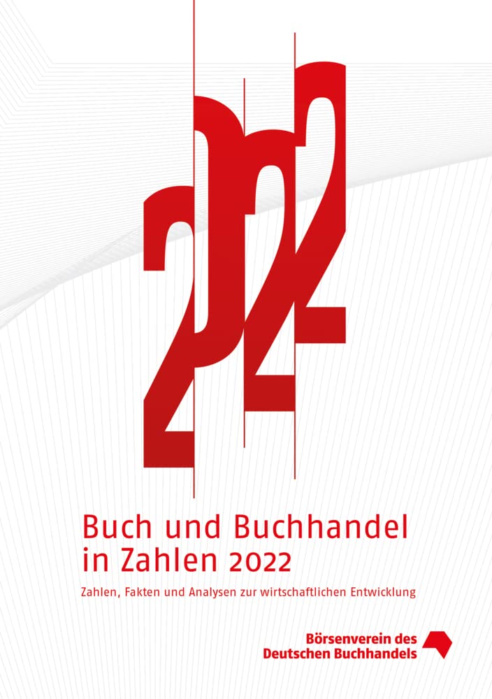 Buch und Buchhandel in Zahlen 2022: Zahlen, Fakten und Analysen zur wirtschaftlichen Entwicklung (Buch und Buchhandel in Zahlen: Zahlen für den Buchhandel) Law
