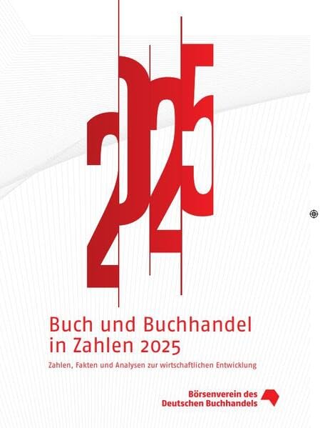 Buch und Buchhandel in Zahlen 2025: Zahlen, Fakten und Analysen zur wirtschaftlichen Entwicklung (Buch und Buchhandel in Zahlen: Zahlen für den Buchhandel) Law